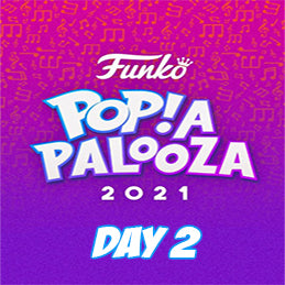 Popapalooza 2021 Pop Figures: Day 2